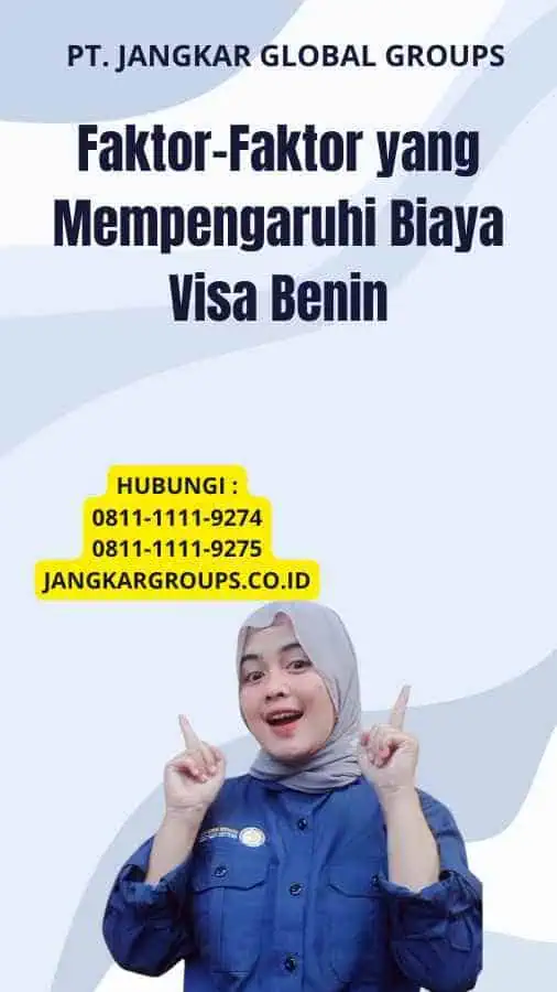 Faktor-Faktor yang Mempengaruhi Biaya Visa Benin