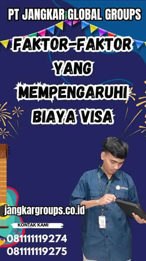 Faktor-Faktor yang Mempengaruhi Biaya Visa