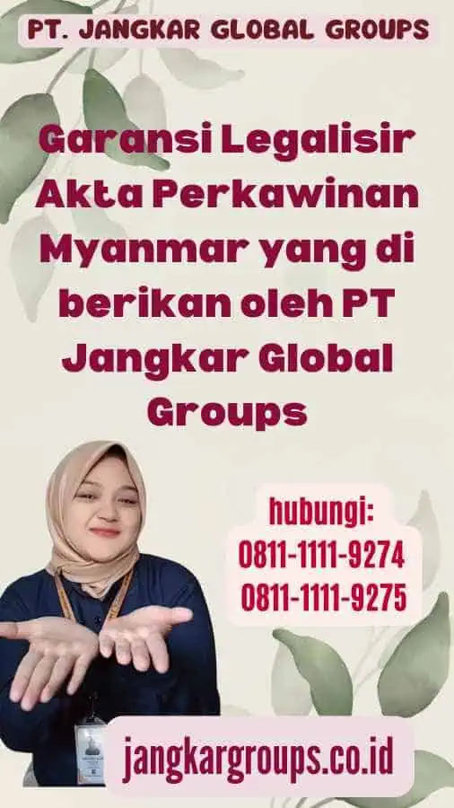 Garansi Legalisir Akta Perkawinan Myanmar yang di berikan oleh PT Jangkar Global Groups