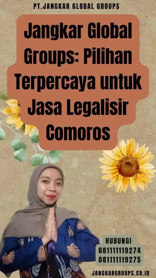 Jangkar Global Groups Pilihan Terpercaya untuk Jasa Legalisir Comoros