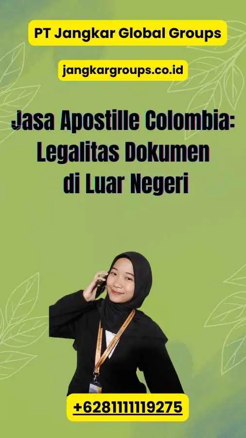 Jasa Apostille Colombia: Legalitas Dokumen di Luar Negeri