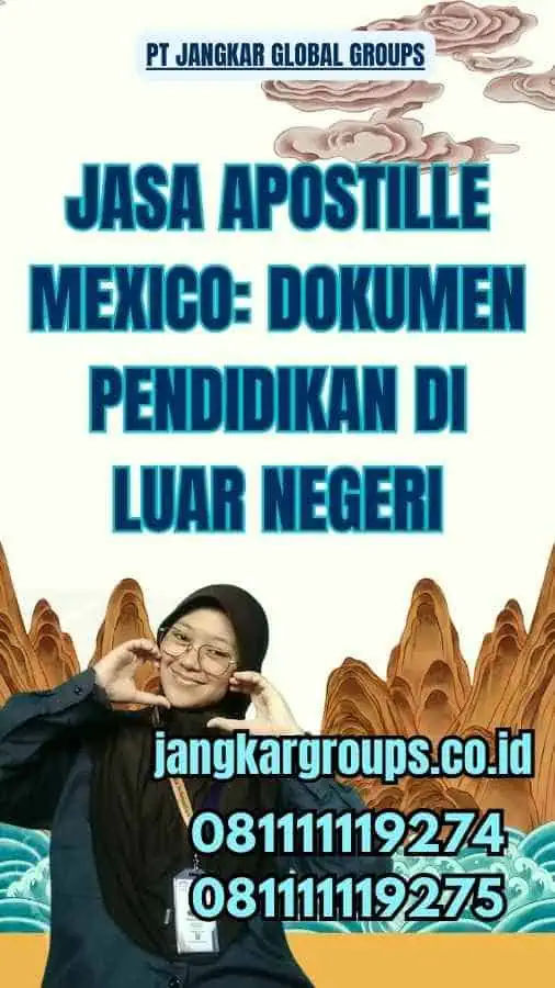 Jasa Apostille Mexico: Dokumen Pendidikan di Luar Negeri