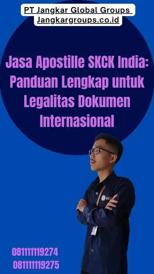 Jasa Apostille SKCK India Panduan Lengkap untuk Legalitas Dokumen Internasional