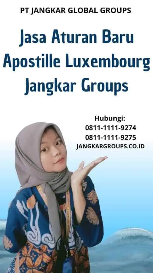 Jasa Aturan Baru Apostille Luxembourg Jangkar Groups