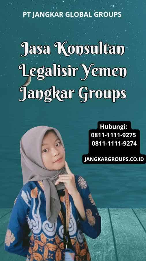 Jasa Konsultan Legalisir Yemen Jangkar Groups