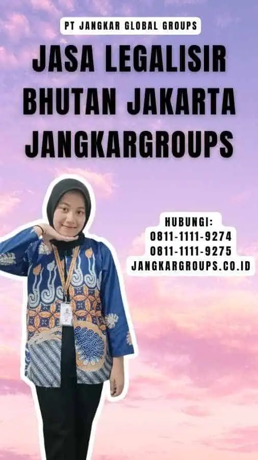 Jasa Legalisir Bhutan Jakarta Jangkargroups