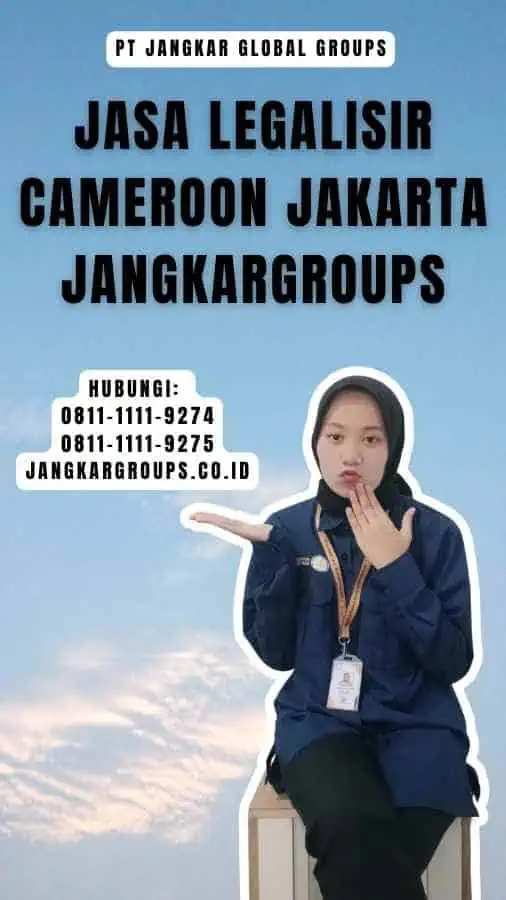 Jasa Legalisir Cameroon Jakarta Jangkargroups