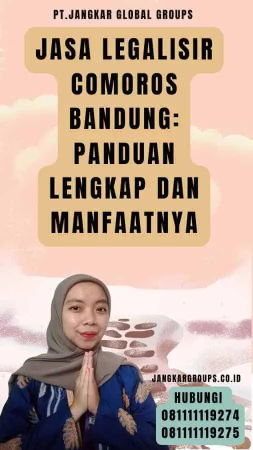 Jasa Legalisir Comoros Bandung Panduan Lengkap dan Manfaatnya