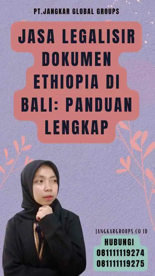 Jasa Legalisir Dokumen Ethiopia di Bali Panduan Lengkap