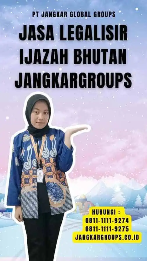 Jasa Legalisir Ijazah Bhutan Jangkargroups