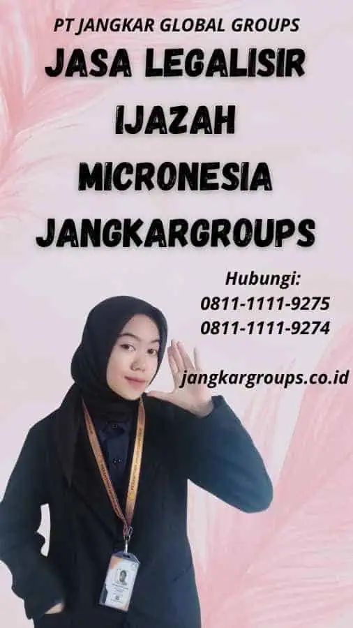 Jasa Legalisir Ijazah Micronesia Jangkargroups