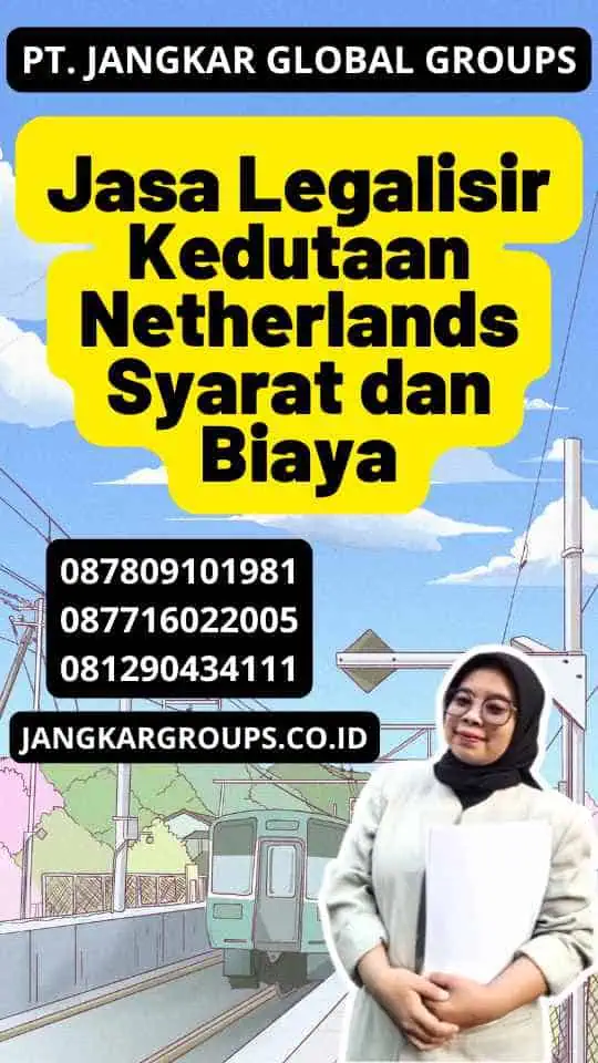 Jasa Legalisir Kedutaan Netherlands Syarat dan Biaya