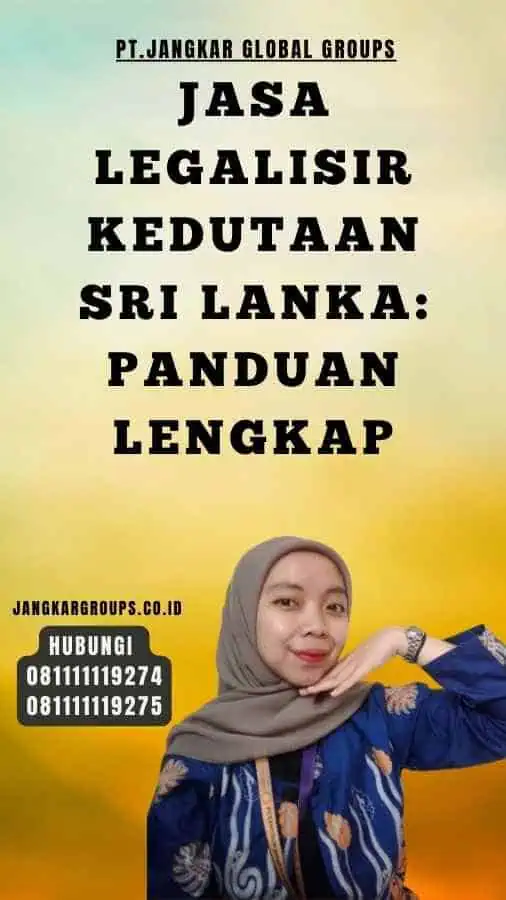 Jasa Legalisir Kedutaan Sri Lanka Panduan Lengkap