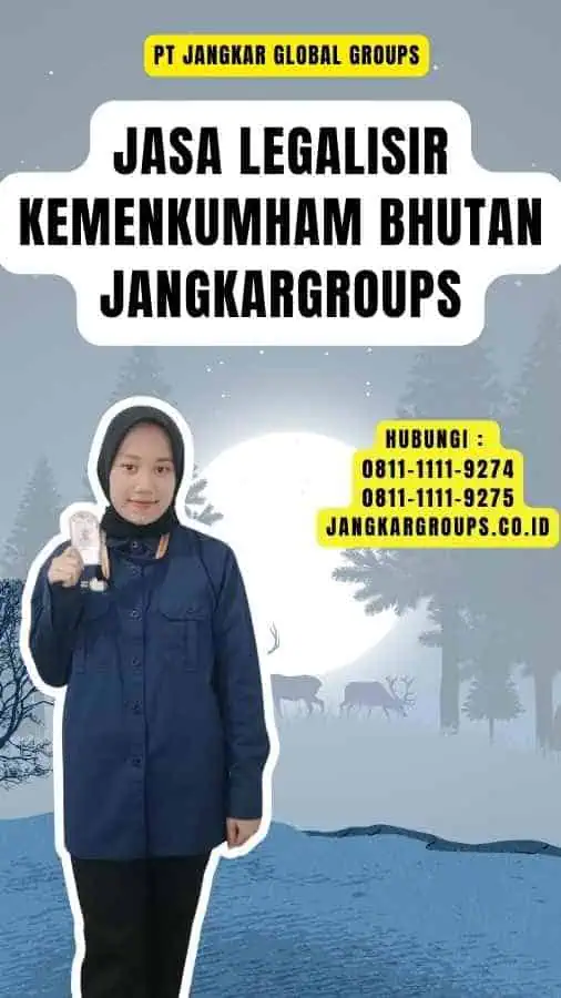 Jasa Legalisir Kemenkumham Bhutan Jangkargroups