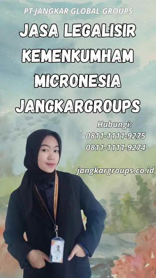 Jasa Legalisir Kemenkumham Micronesia Jangkargroups