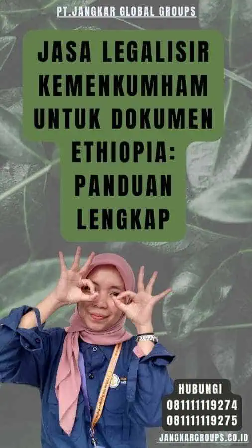 Jasa Legalisir Kemenkumham untuk Dokumen Ethiopia Panduan Lengkap