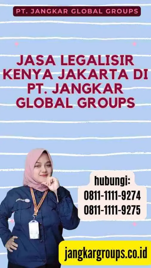 Jasa Legalisir Kenya Jakarta di PT. Jangkar Global Groups