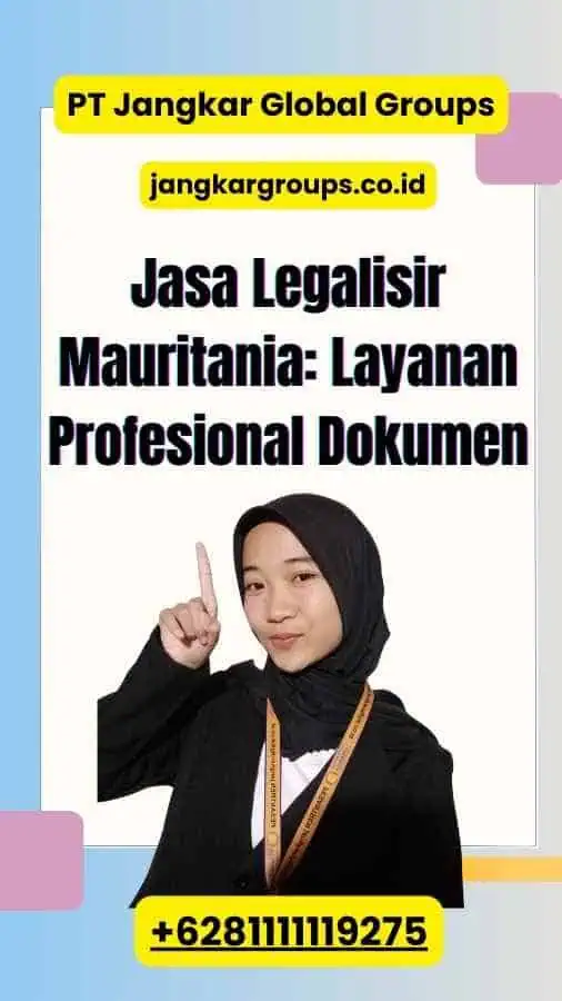 Jasa Legalisir Mauritania: Layanan Profesional Dokumen