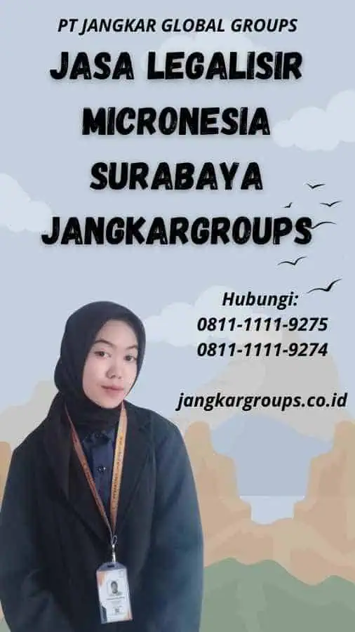 Jasa Legalisir Micronesia Surabaya Jangkargroups