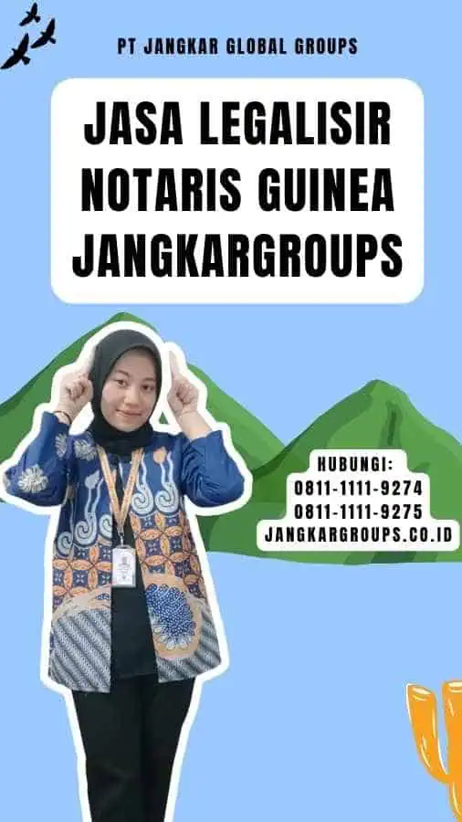 Jasa Legalisir Notaris Guinea Jangkargroups