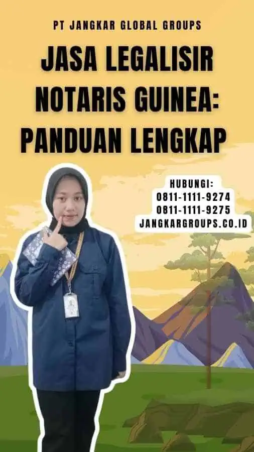 Jasa Legalisir Notaris Guinea Panduan Lengkap