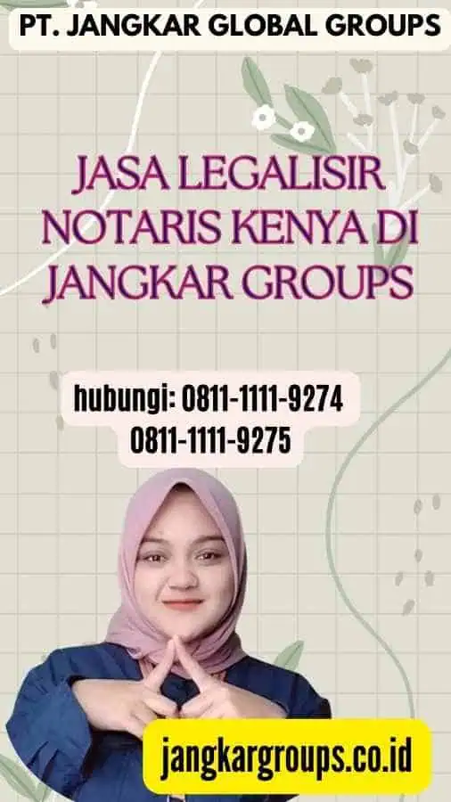 Jasa Legalisir Notaris Kenya di Jangkar Groups