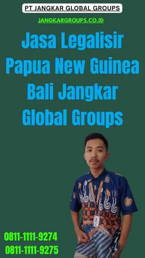 Jasa Legalisir PNG Bali Jangkar Global Groups