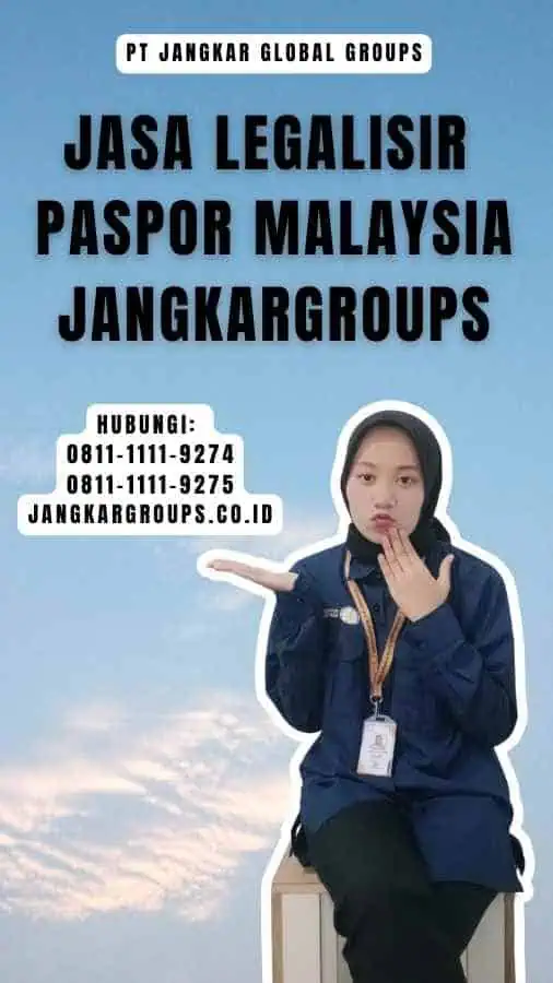 Jasa Legalisir Paspor Malaysia Jangkargroups