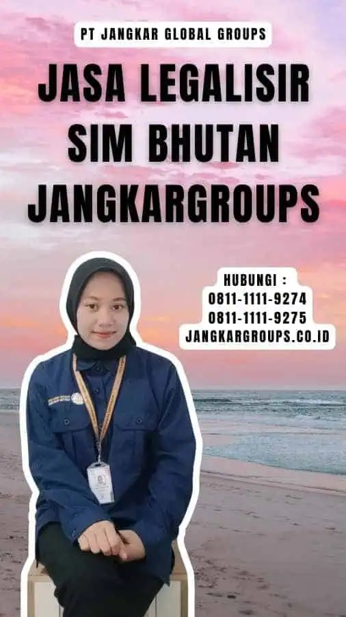 Jasa Legalisir SIM Bhutan Jangkargroups