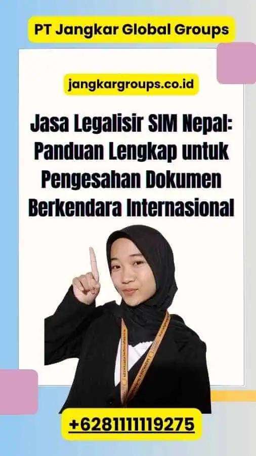 Jasa Legalisir SIM Nepal: Panduan Lengkap untuk Pengesahan Dokumen Berkendara Internasional