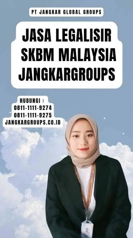 Jasa Legalisir SKBM Malaysia Jangkargroups