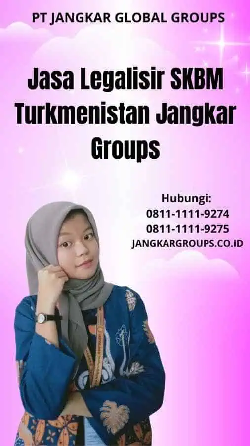 Jasa Legalisir SKBM Turkmenistan Jangkar Groups