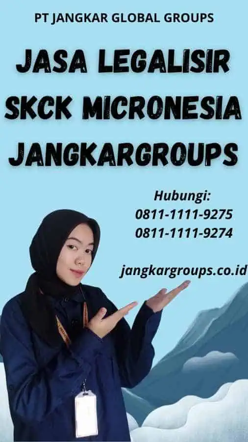 Jasa Legalisir SKCK Micronesia Jangkargroups