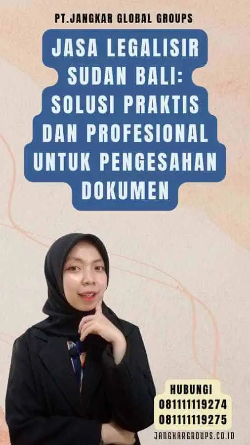 Jasa Legalisir Sudan Bali Solusi Praktis dan Profesional untuk Pengesahan Dokumen