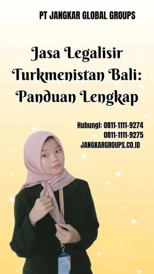 Jasa Legalisir Turkmenistan Bali Panduan Lengkap