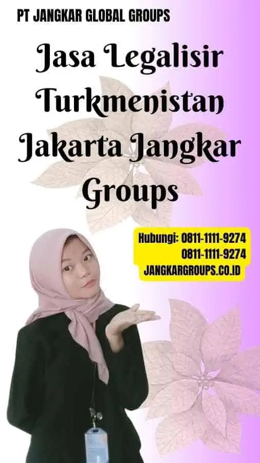 Jasa Legalisir Turkmenistan Jakarta Jangkar Groups