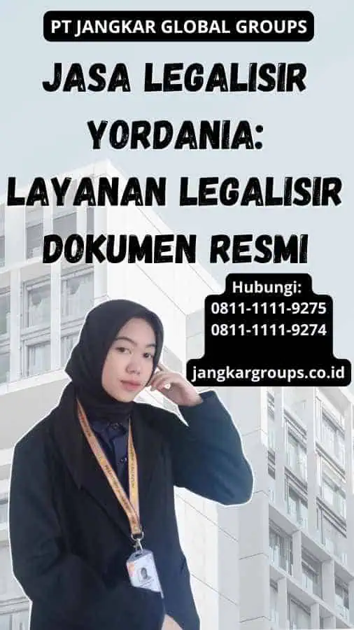 Jasa Legalisir Yordania: Layanan Legalisir Dokumen Resmi