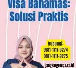 Jasa Pembuatan Visa Bahamas Solusi Praktis