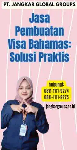 Jasa Pembuatan Visa Bahamas Solusi Praktis