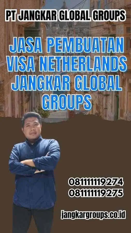 Jasa Pembuatan Visa Netherlands Jangkar Global Groups