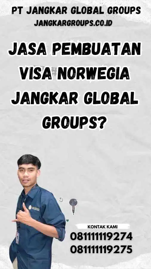 Jasa Pembuatan Visa Norwegia Jangkar Global Groups?