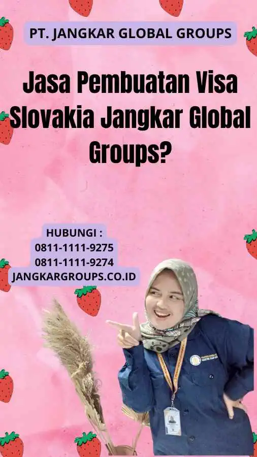 Jasa Pembuatan Visa Slovakia Jangkar Global Groups?