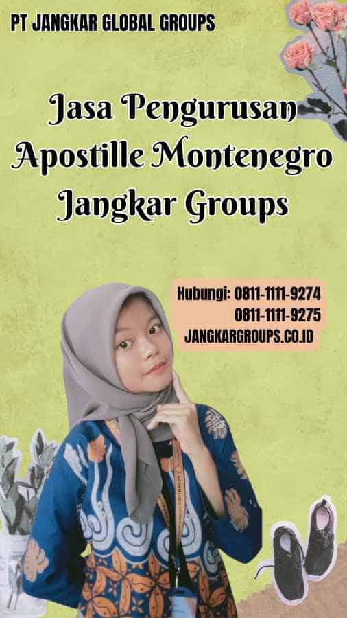 Jasa Pengurusan Apostille Montenegro Jangkar Groups 