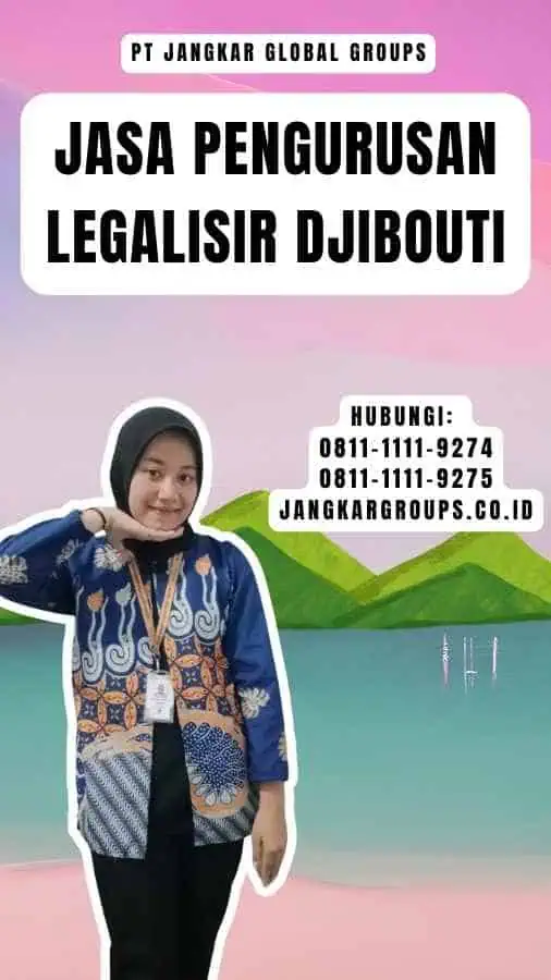 Jasa Pengurusan Legalisir Djibouti