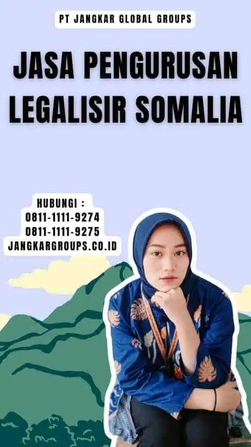 Jasa Pengurusan Legalisir Somalia