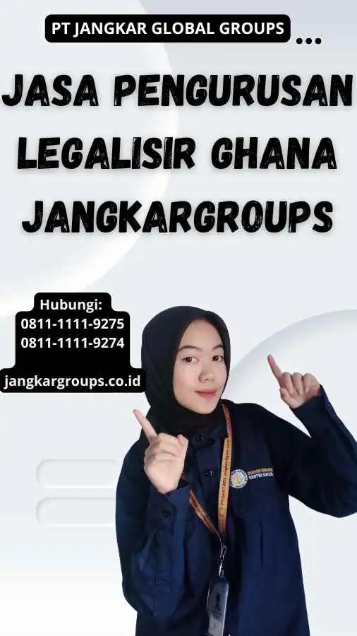 Jasa Pengurusan legalisir Ghana Jangkargroups