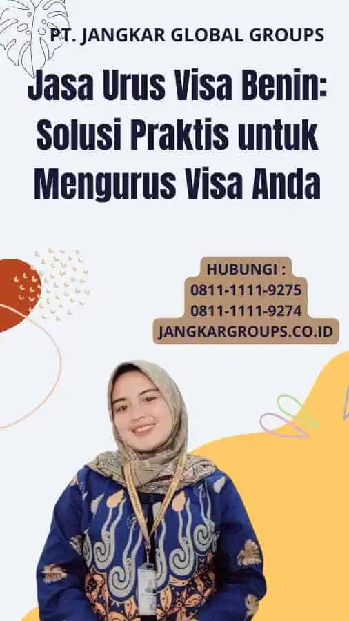 Jasa Urus Visa Benin: Solusi Praktis untuk Mengurus Visa Anda