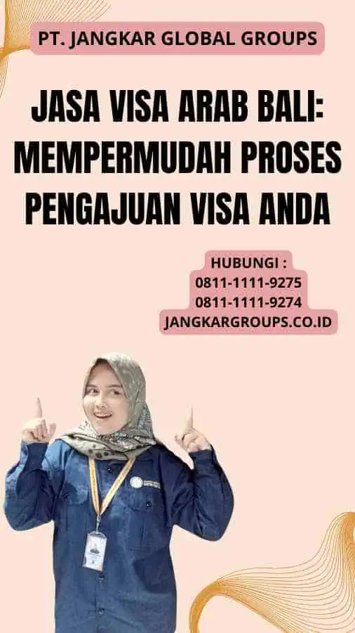 Jasa Visa Arab Bali: Mempermudah Proses Pengajuan Visa Anda