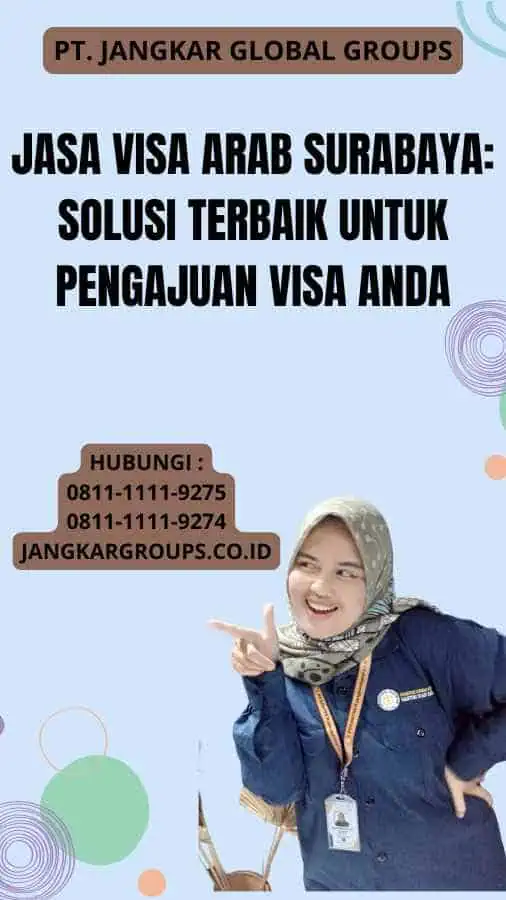 Jasa Visa Arab Surabaya: Solusi Terbaik untuk Pengajuan Visa Anda