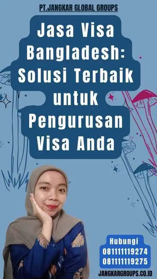 Jasa Visa Bangladesh Solusi Terbaik untuk Pengurusan Visa Anda